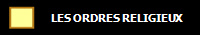 LES ORDRES RELIGIEUX
